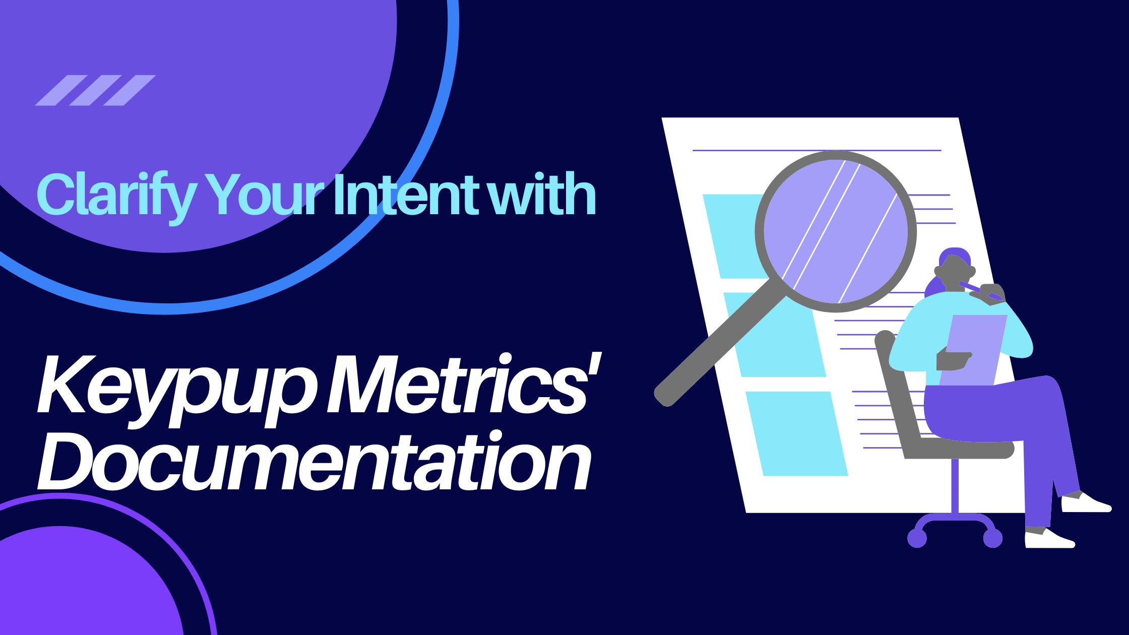 Understanding and Modifying Keypup’s Metric Documentation
