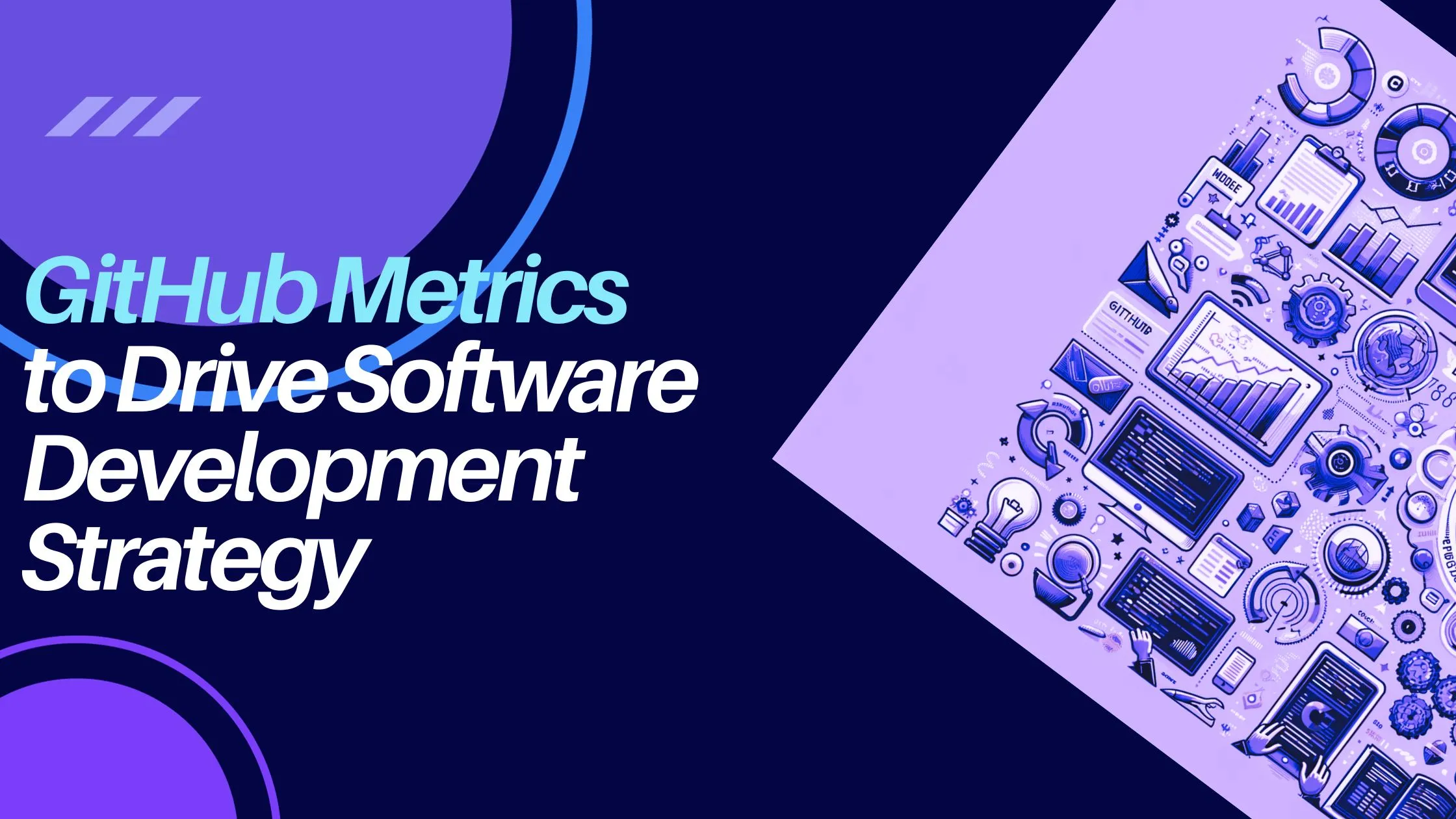 How to Use GitHub Metrics to Drive Software Development Strategy