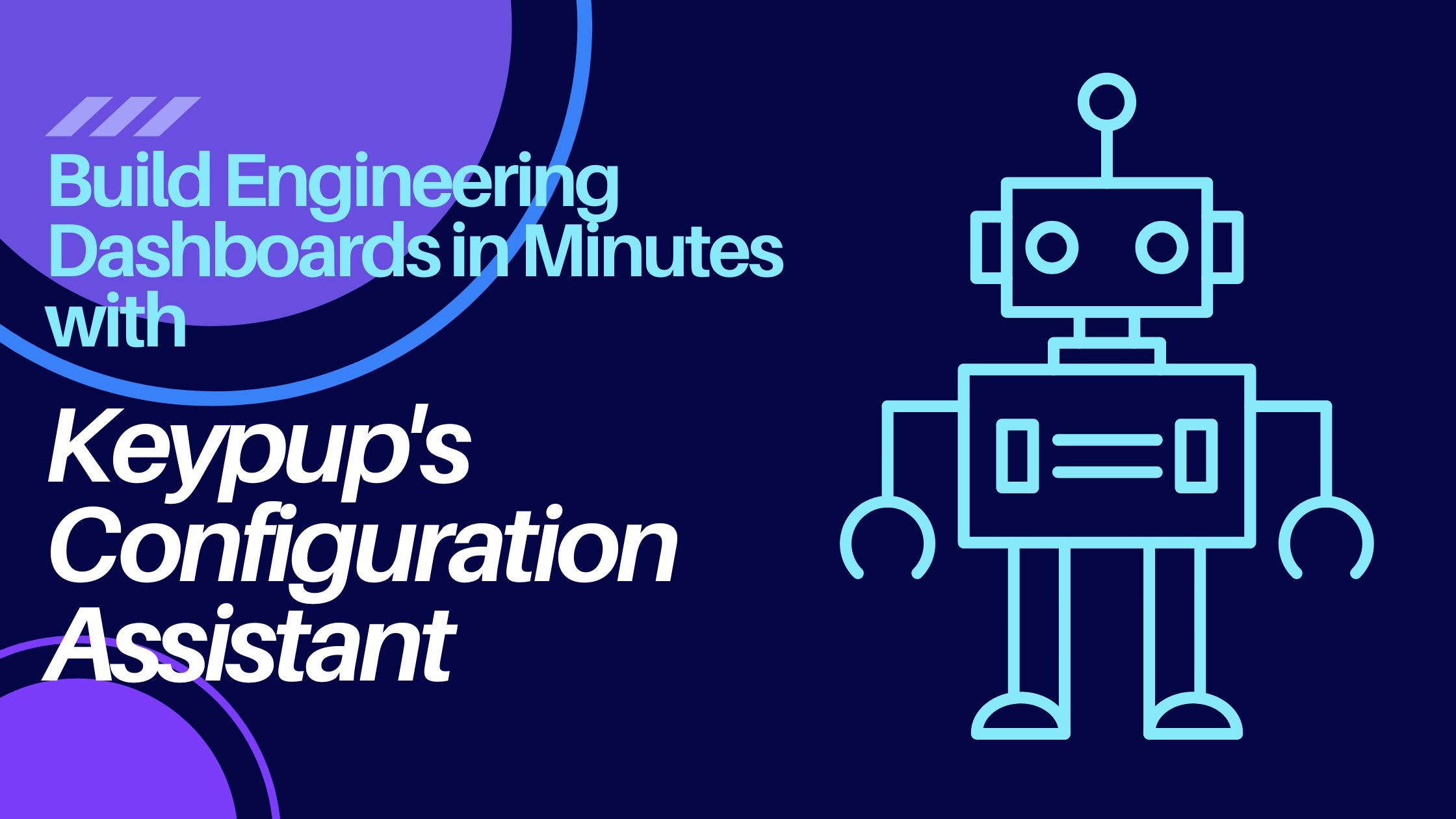 How to Create a Software Engineering Dashboard Using Keypup's Configuration Assistant