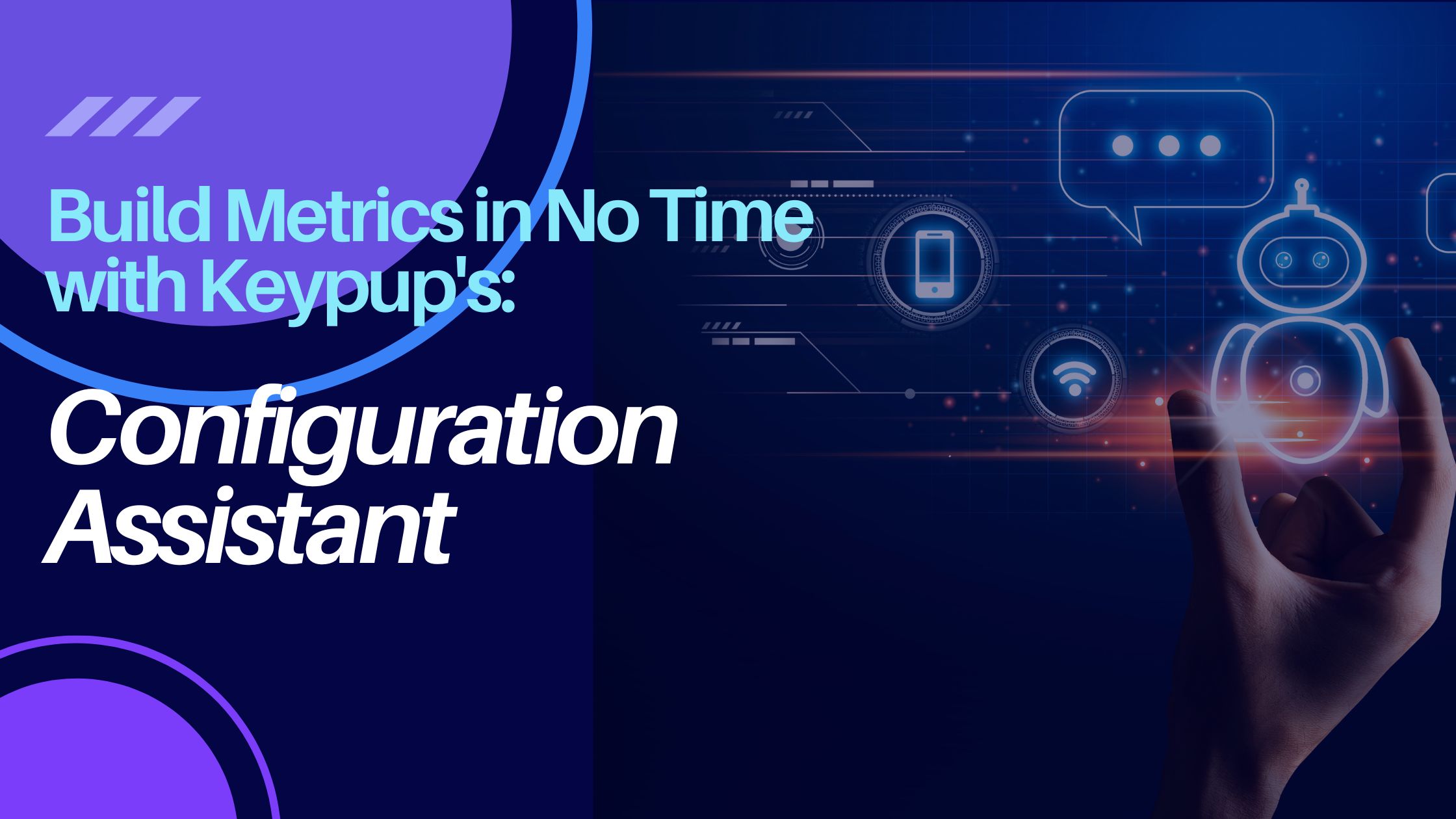 How to Create Engineering Metrics in No Time Using Keypup's Configuration Assistant