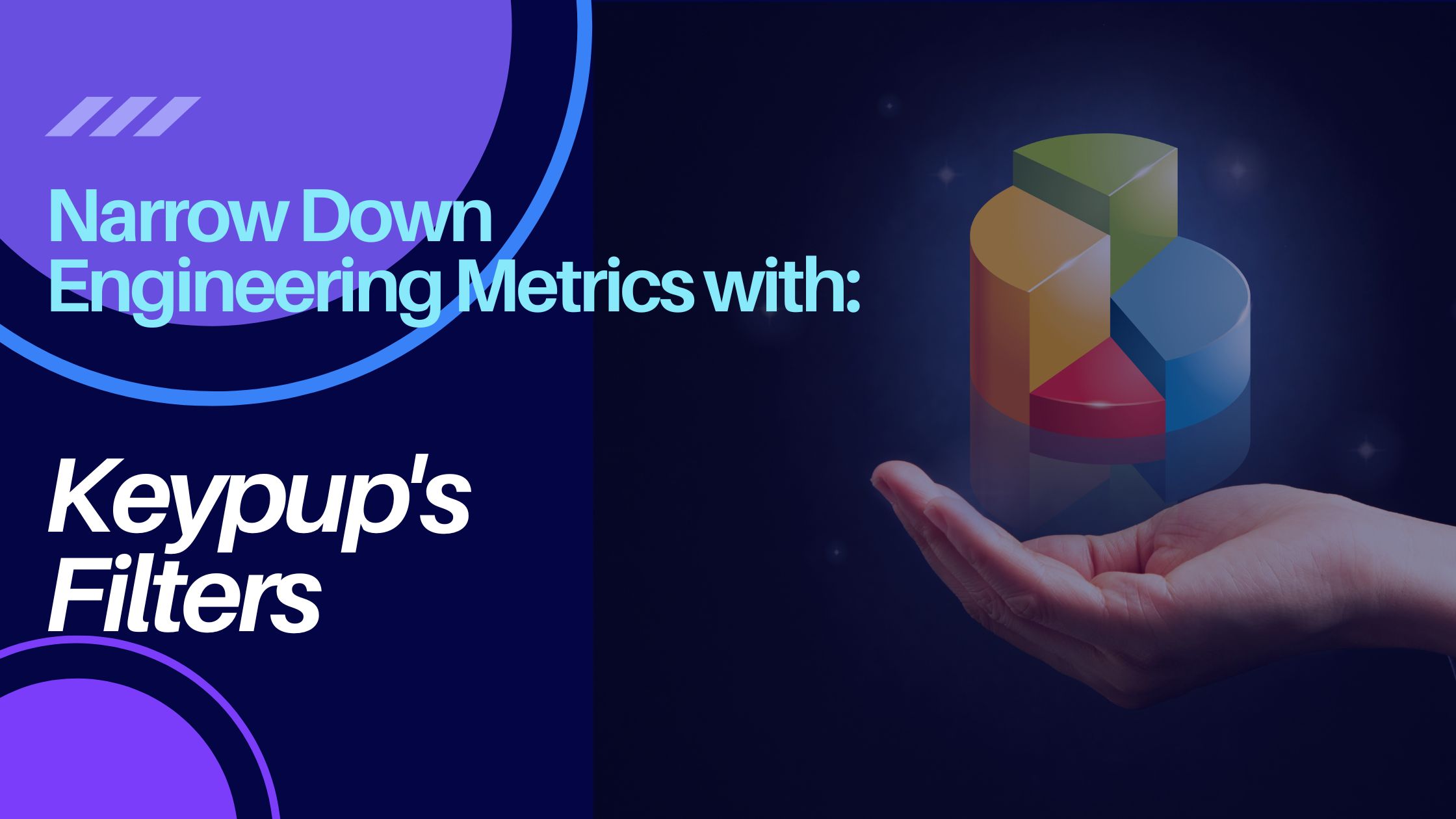 How to Narrow Down Engineering Metrics Using Keypup's Filters